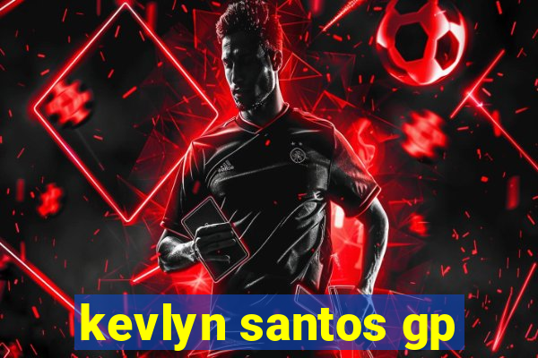 kevlyn santos gp